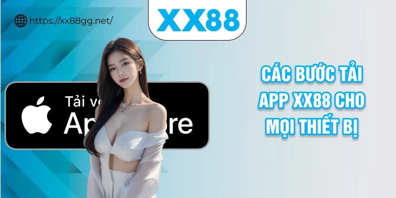 Các bước tải app XX88 cho mọi thiết bị