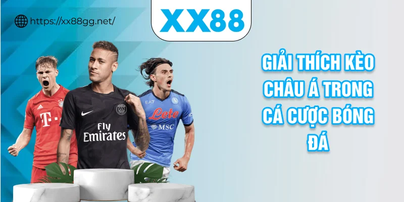 Giải thích kèo châu Á trong cá cược bóng đá