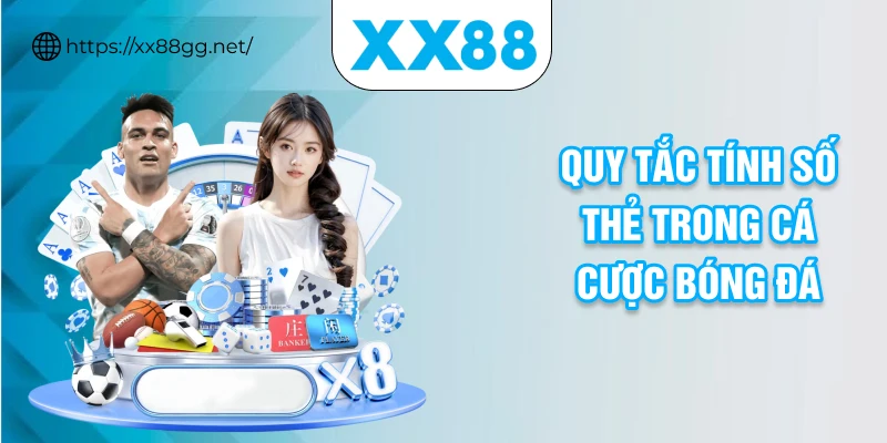 Quy tắc tính số thẻ trong cá cược bóng đá